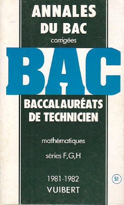 Annales du BAC 1981-1982 de technicien : Matéhmatiques Séries F,G,H - Inconnu